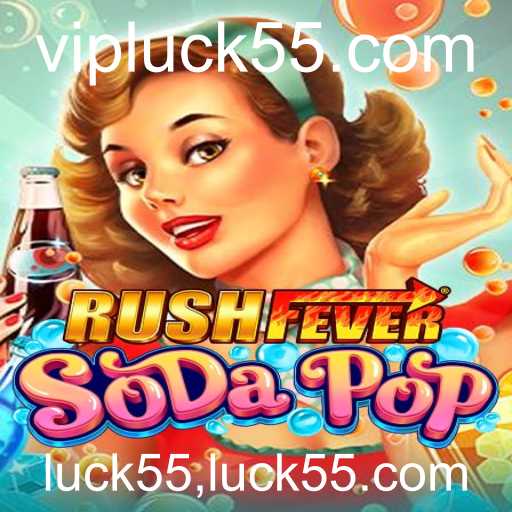 Descubra o Frenesi de RushFeverSodaPop e a Excitante Chance com luck55
